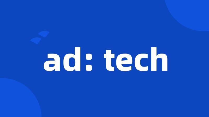 ad: tech