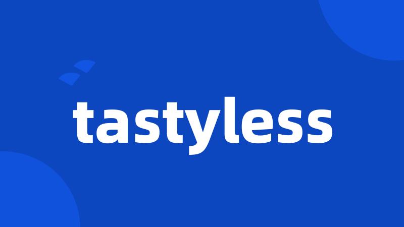 tastyless