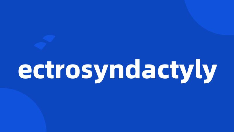 ectrosyndactyly