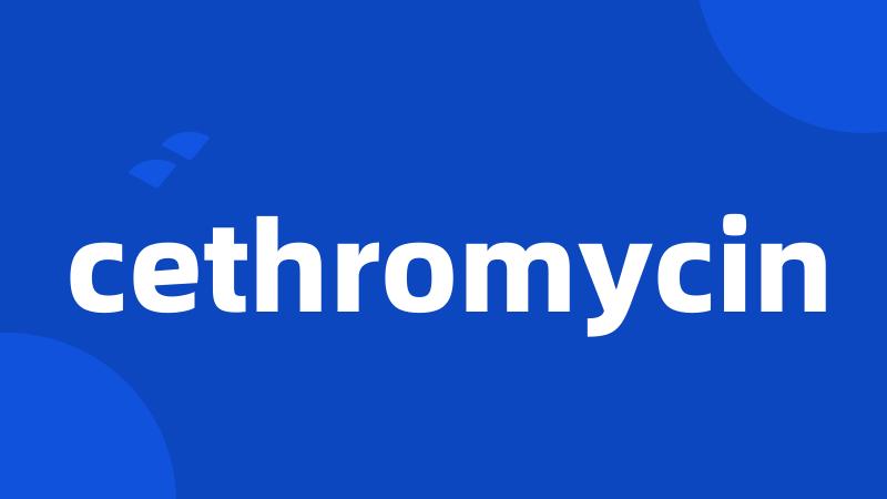 cethromycin