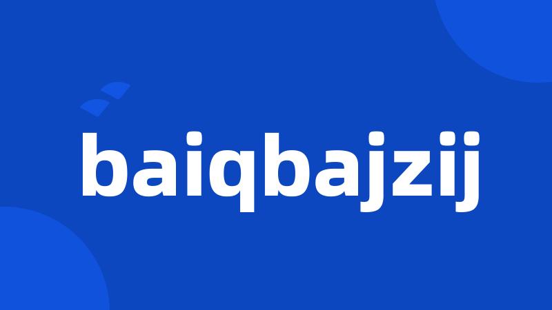 baiqbajzij