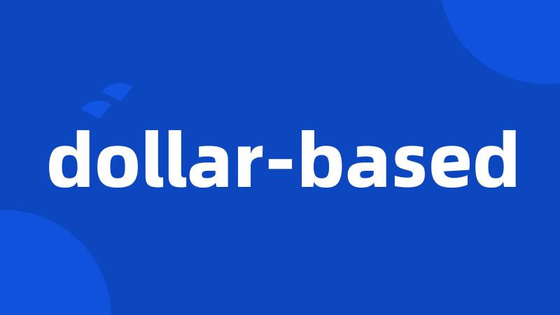 dollar-based