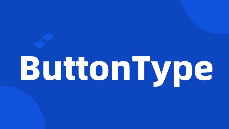 ButtonType