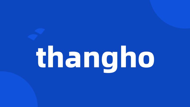 thangho