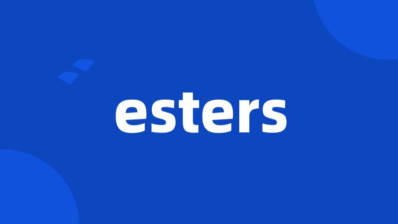 esters