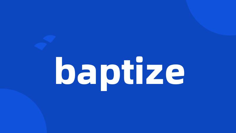 baptize