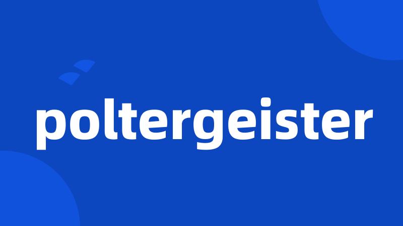 poltergeister