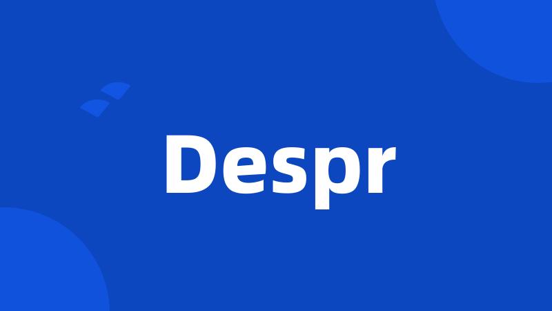 Despr