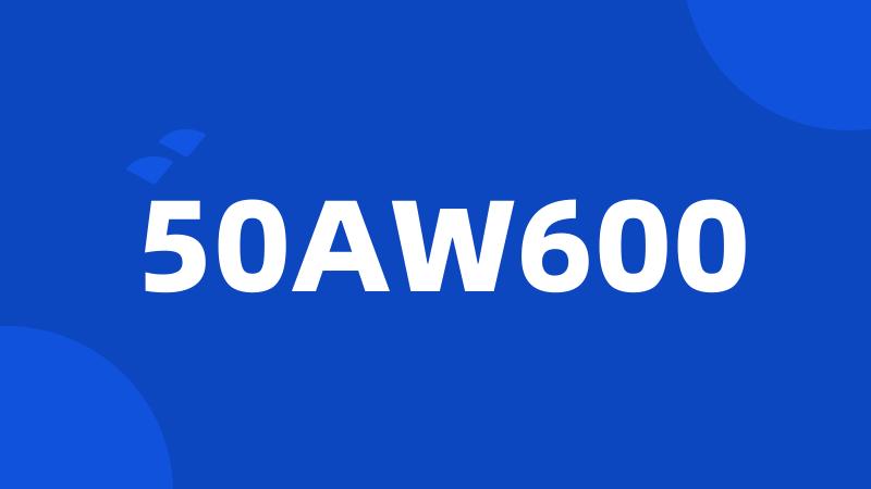 50AW600