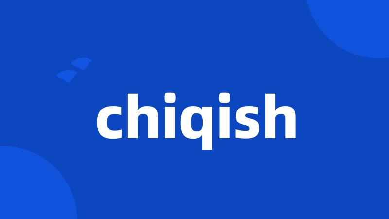 chiqish