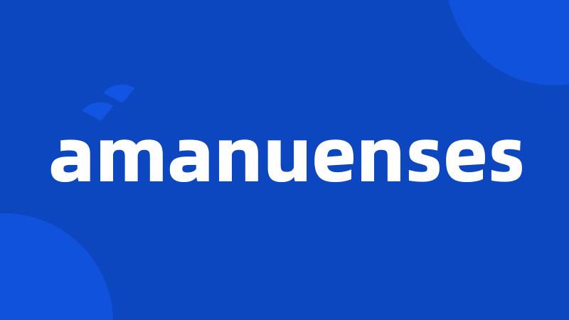 amanuenses