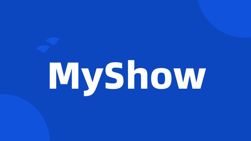 MyShow