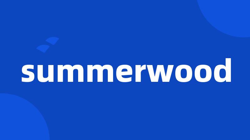 summerwood