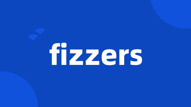 fizzers