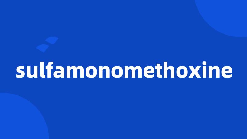 sulfamonomethoxine