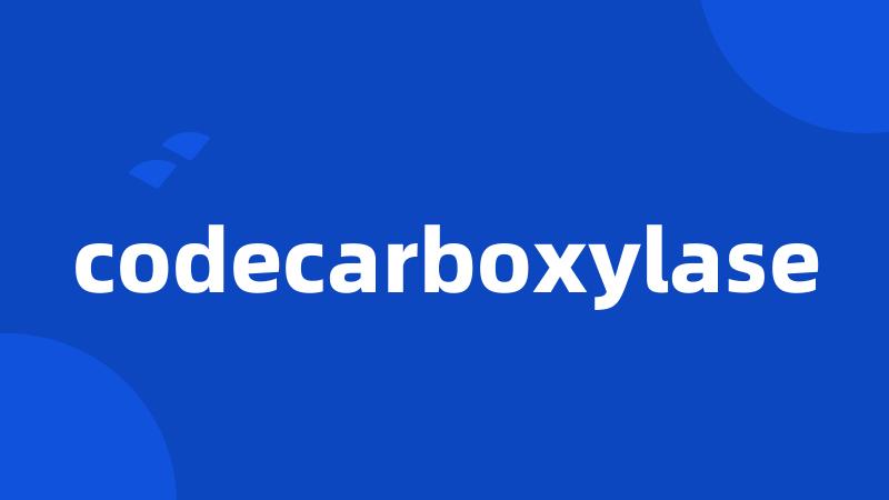 codecarboxylase