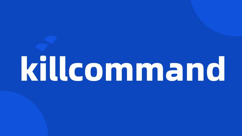 killcommand