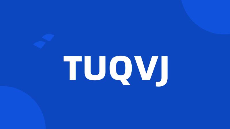 TUQVJ