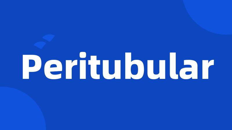 Peritubular