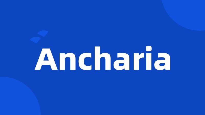 Ancharia