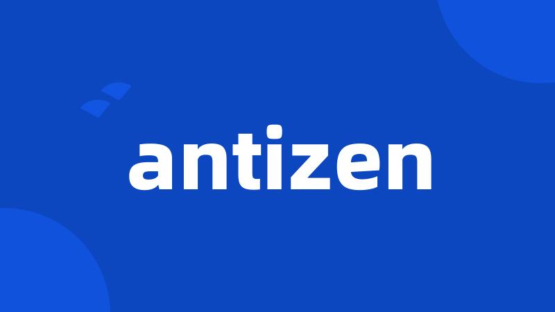 antizen