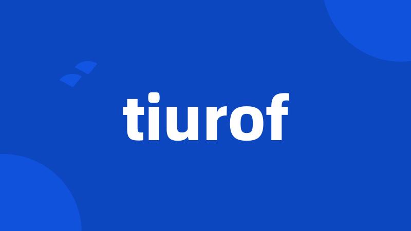 tiurof