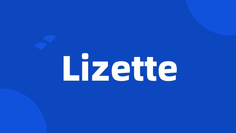 Lizette