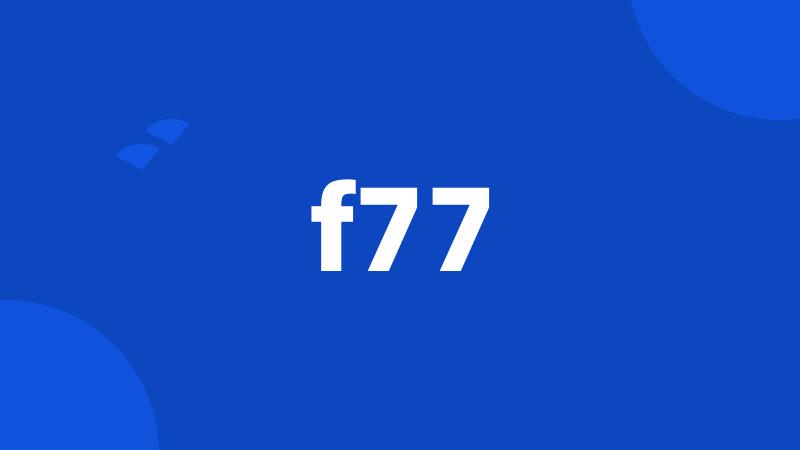 f77