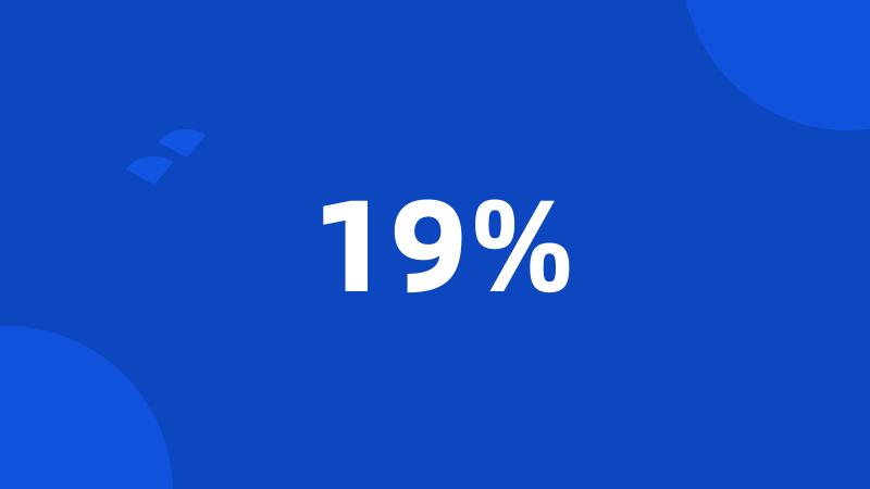 19%