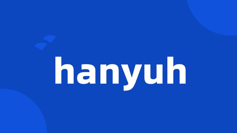 hanyuh