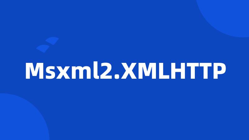 Msxml2.XMLHTTP