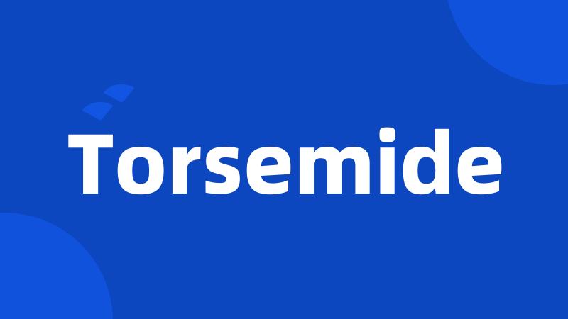 Torsemide