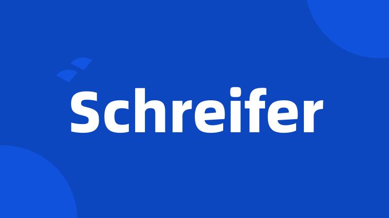 Schreifer