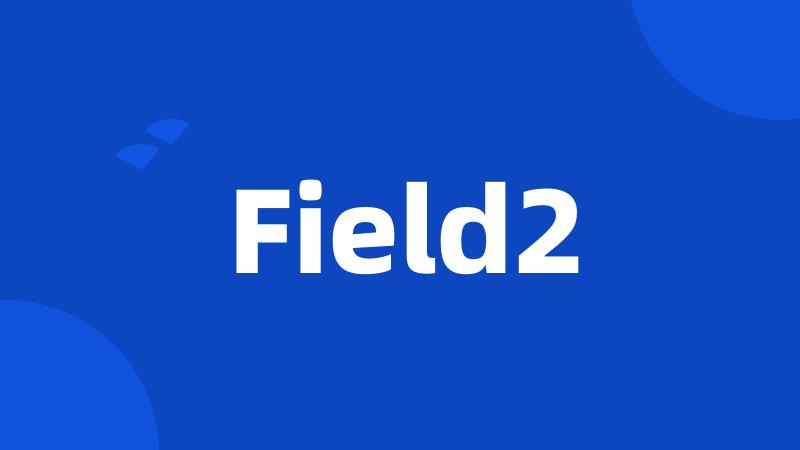 Field2