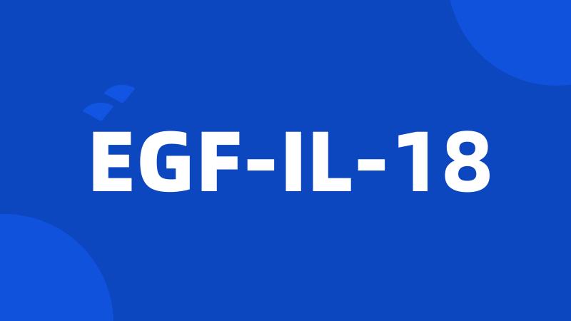 EGF-IL-18