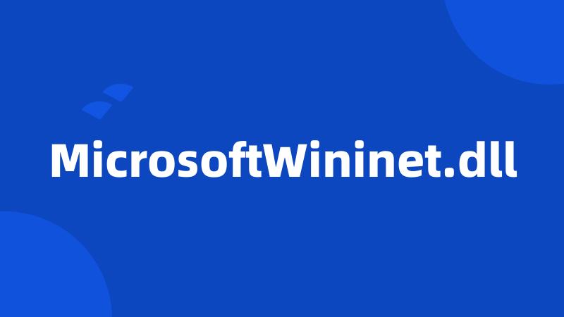 MicrosoftWininet.dll