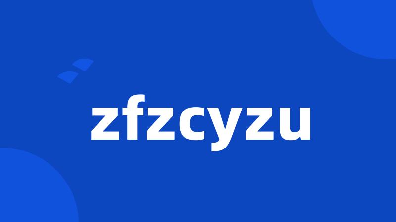 zfzcyzu