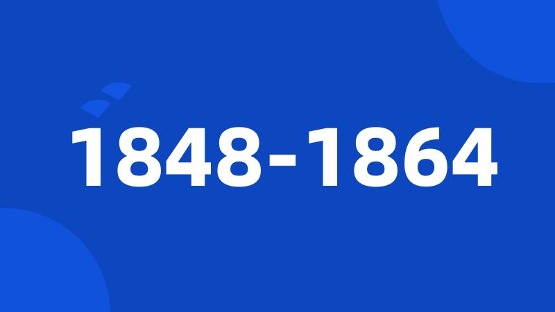 1848-1864