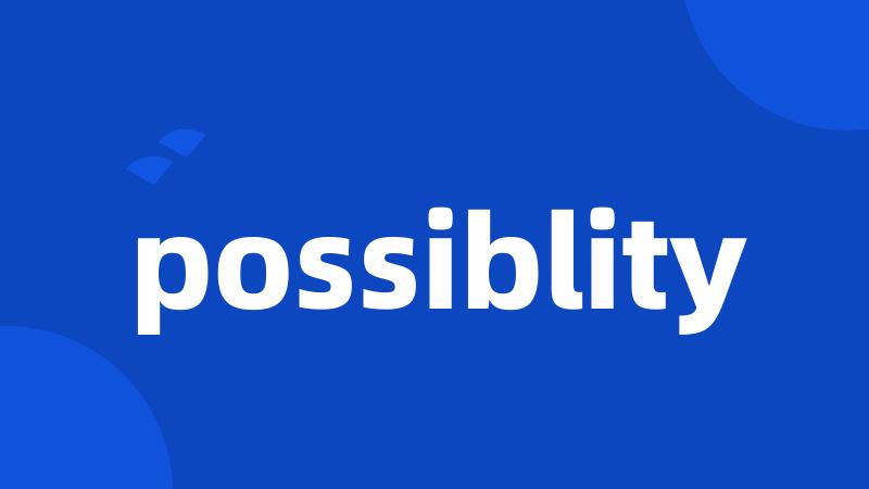 possiblity