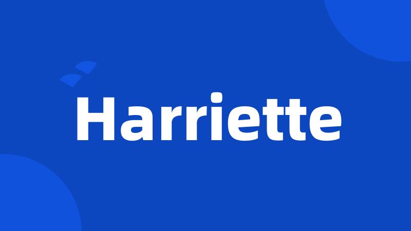 Harriette