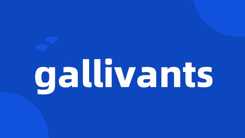 gallivants