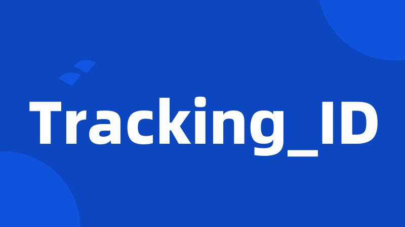 Tracking_ID