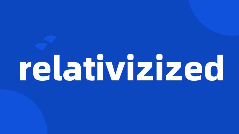 relativizized