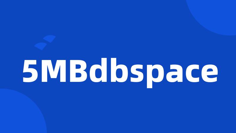 5MBdbspace