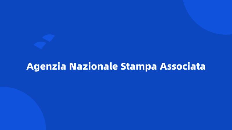 Agenzia Nazionale Stampa Associata