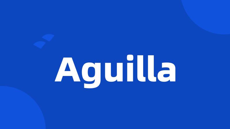 Aguilla