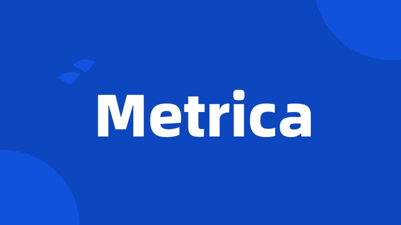 Metrica