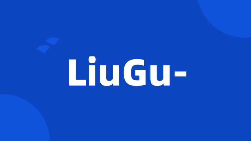 LiuGu-