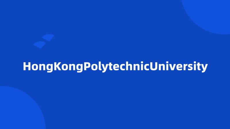 HongKongPolytechnicUniversity