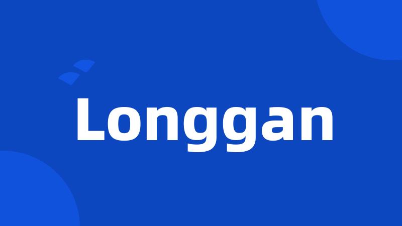 Longgan